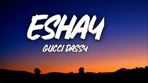 eshay gucci daddy testo|Gucci Dassy .